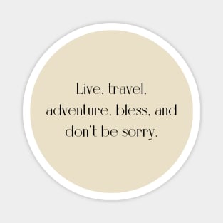 Live, travel, adventure Magnet